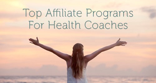 Top Affiliate Programs For Health Coaches
